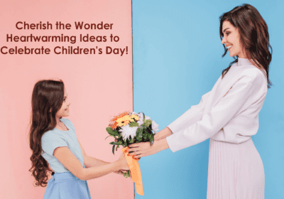 The Best 5 Childrens Day celebration ideas - Order Now at June Flowers