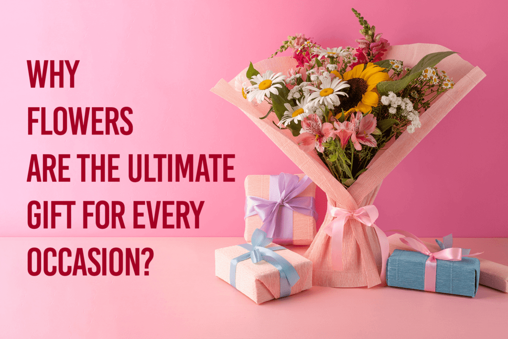 The Top 10 Best Fresh Flowers India - Why Flowers Are The Ultimate Gift For Every Occasion?