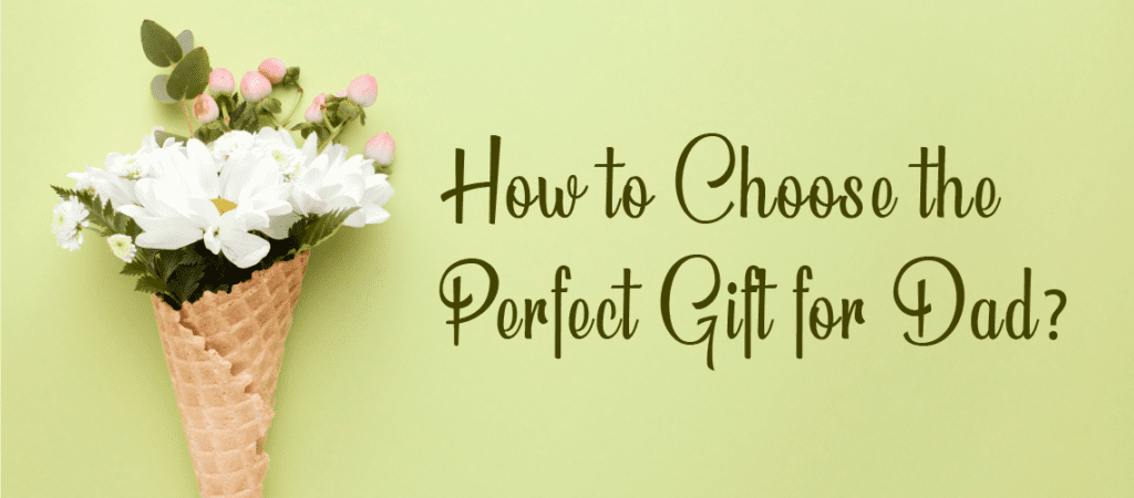 Fathers Day Flowers - How to choose the perfect gift for dad 2024