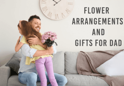 Flower Arrangements and Gift for Dad