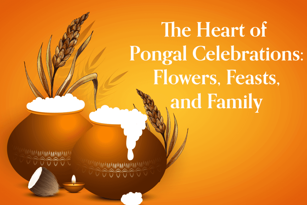 Thai Pongal: 3 Ways Flowers, Feasts, and Family Enhance Celebration